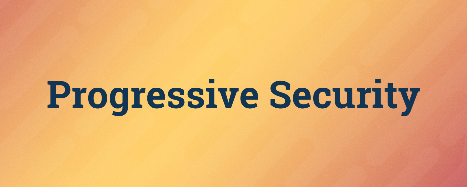 Text: Progressive Security